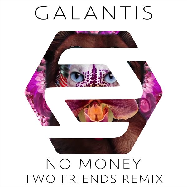 galantis no money two friends remix