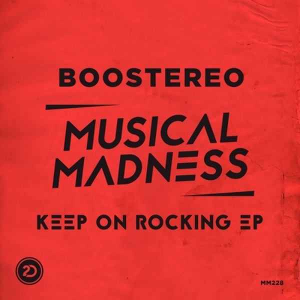 boostereo keep on rocking ep musical madness