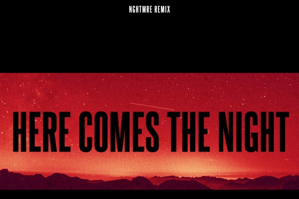 nghtmre here comes the night
