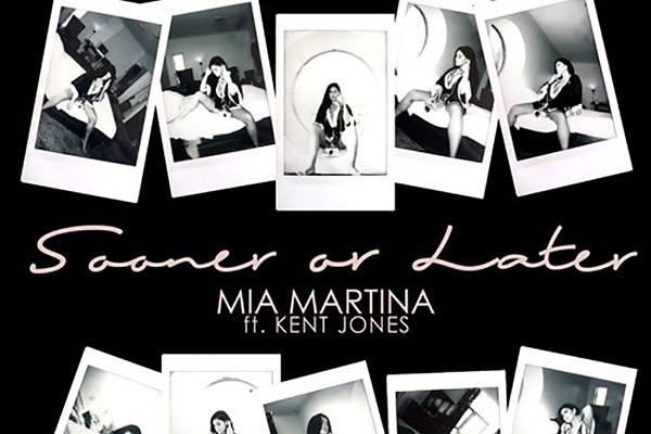 Mia Martina - Sooner Or Later ft. Kent Jones
