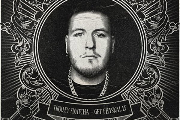 Trolley Snatcha - Get Physical EP