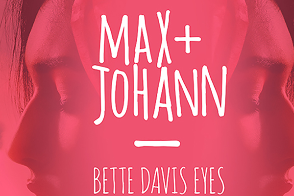 Max + Johann - Bette Davis Eyes