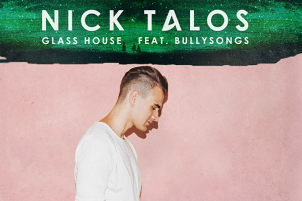 Nick Talos - Glass House ft. BullySongs