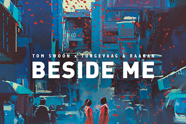 Tom Swoon & Tungevaag & Raaban - Beside Me