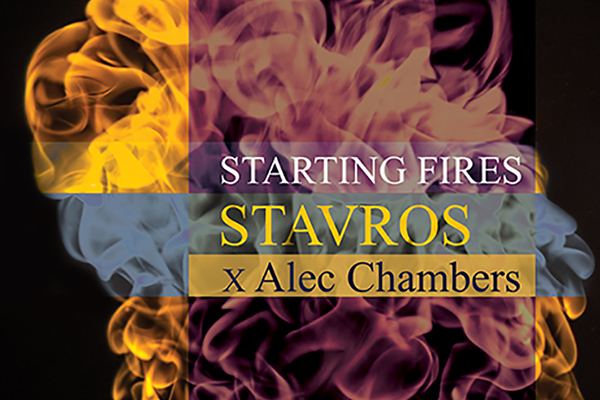 Stavros x Alec Chambers - Starting Fires
