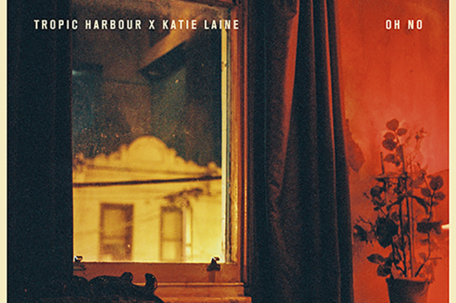 Tropic Harbour x Katie Laine - Oh No