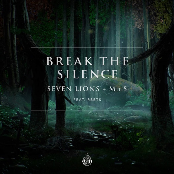 Break The Silence Seven Lions MitiS
