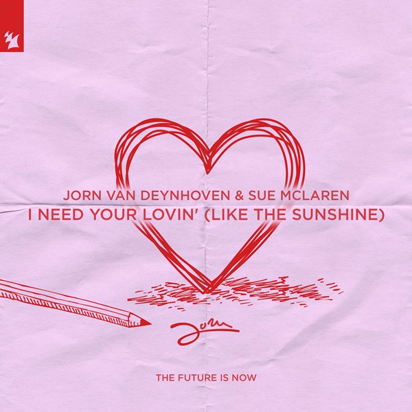 Jorn van Deynhoven I Need Your Lovin' (Like The Sunshine) Featuring Sue McLaren