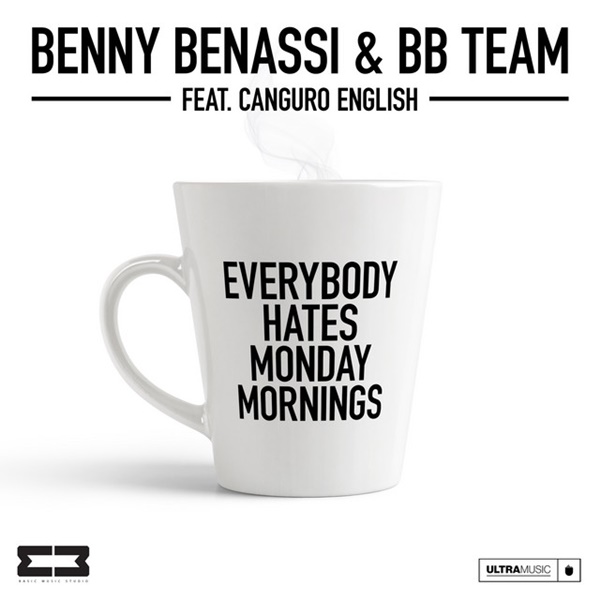 benny benassi bb team Everybody Hates Monday Mornings