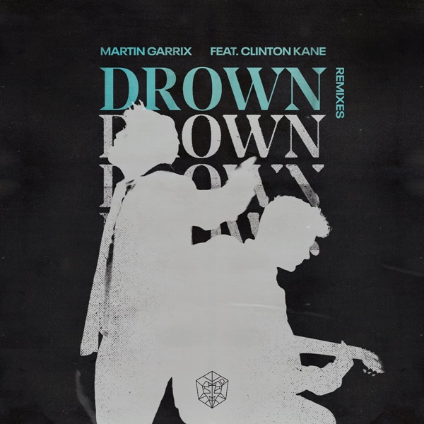Martin Garrix ‘Drown’ Remixes