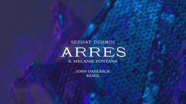 Serhat Durmus John Dahlbäck Remix Arres