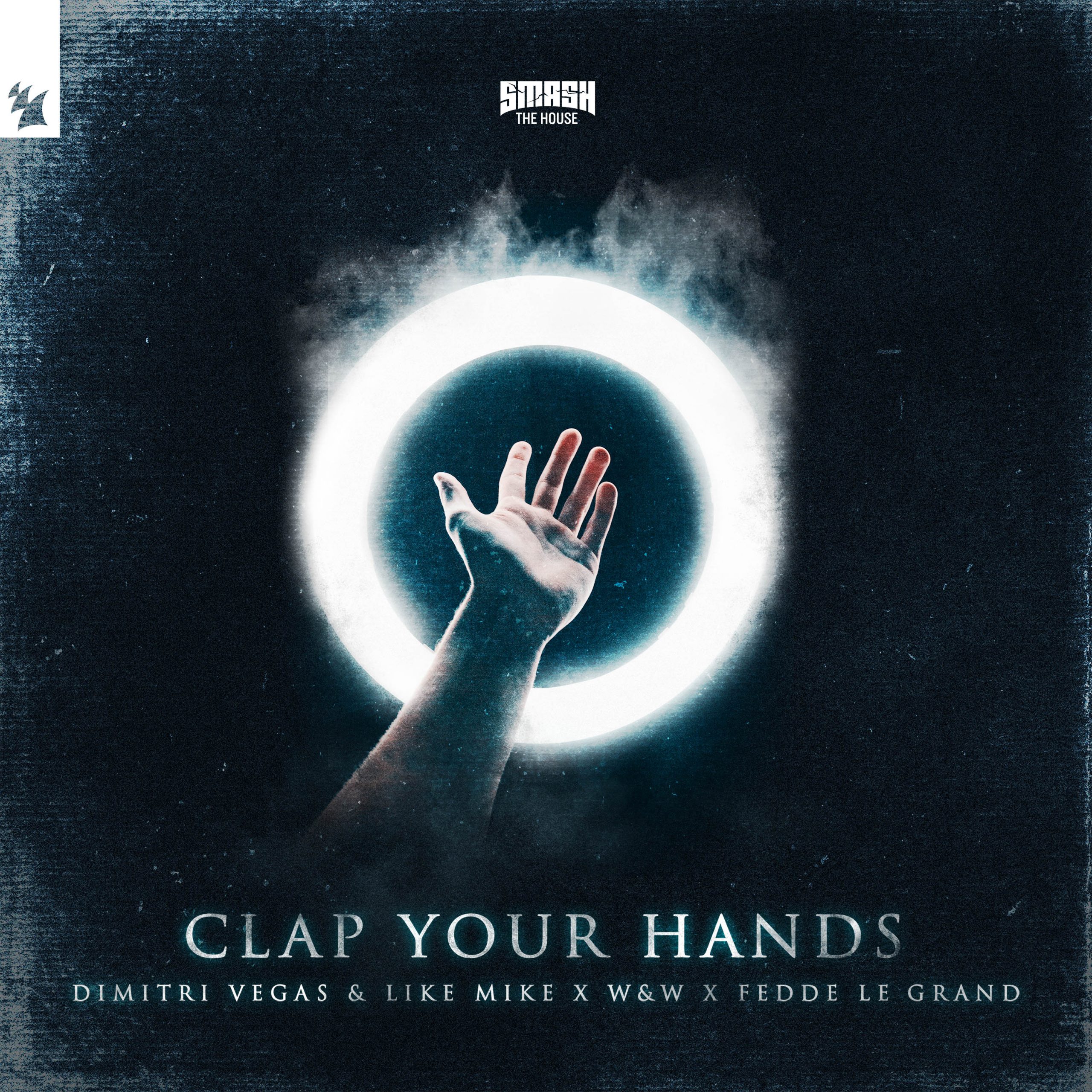 Dimitri Vegas & Like Mike W&W Fedde Le Grand Clap Your Hands