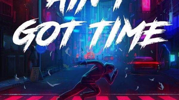 Ain't Got Time MYLK Remix