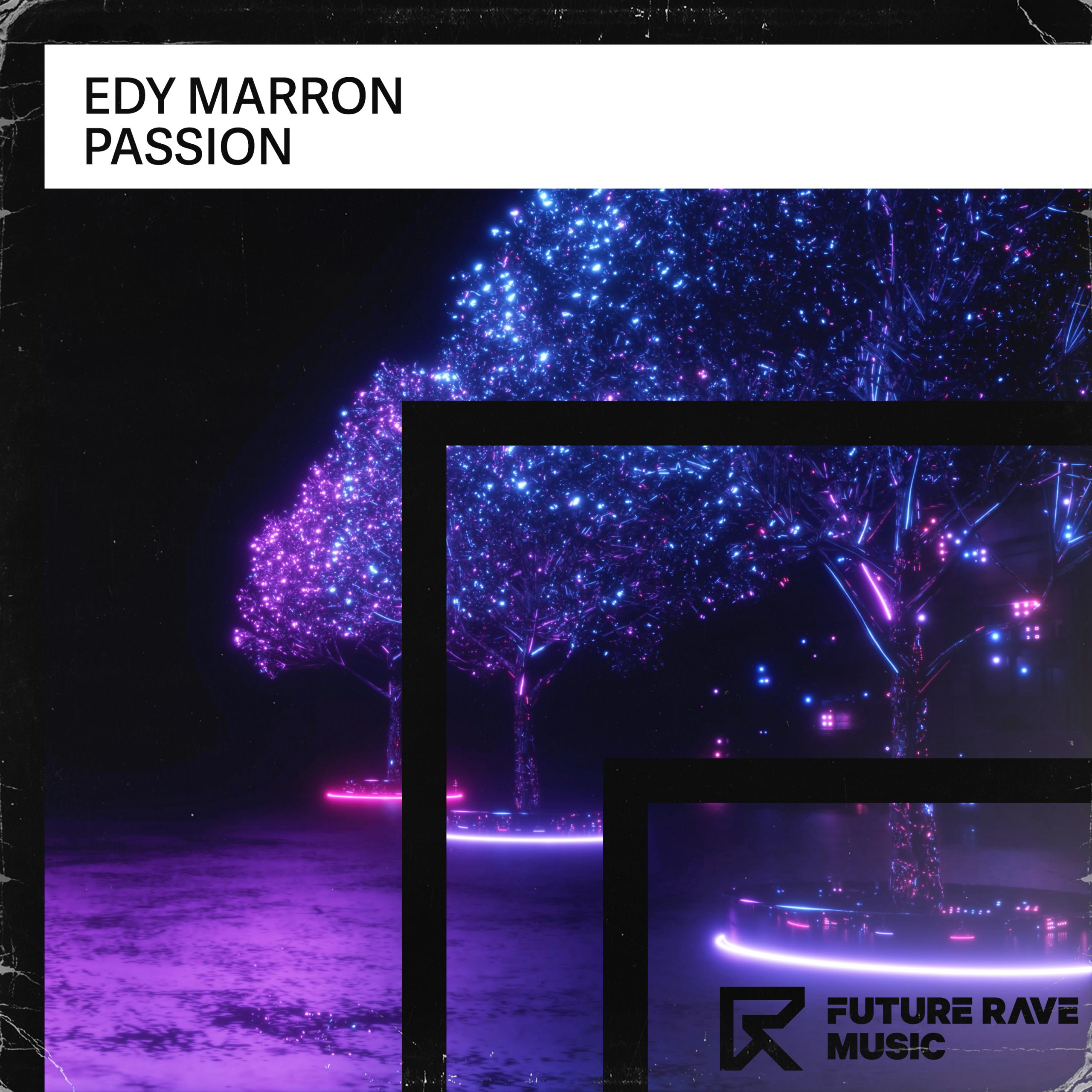 FRM032 – Edy Marron – Passion [FUTURE RAVE MUSIC]