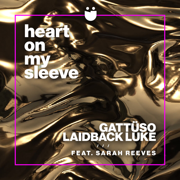 GATTÜSO & Laidback Luke Featuring Sarah Reeves 'Heart On My Sleeve'