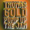 Thomas Gold - Pump Up The Jam