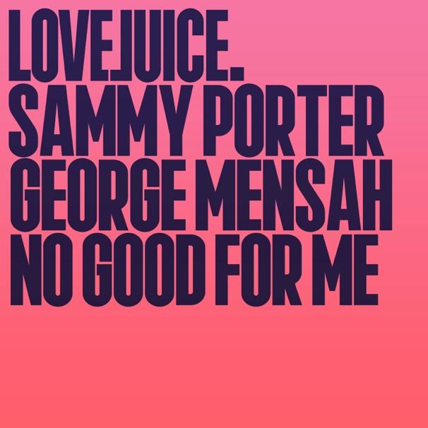George Mensah Sammy Porter No Good For Me