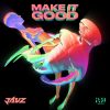 Jauz Make It Good